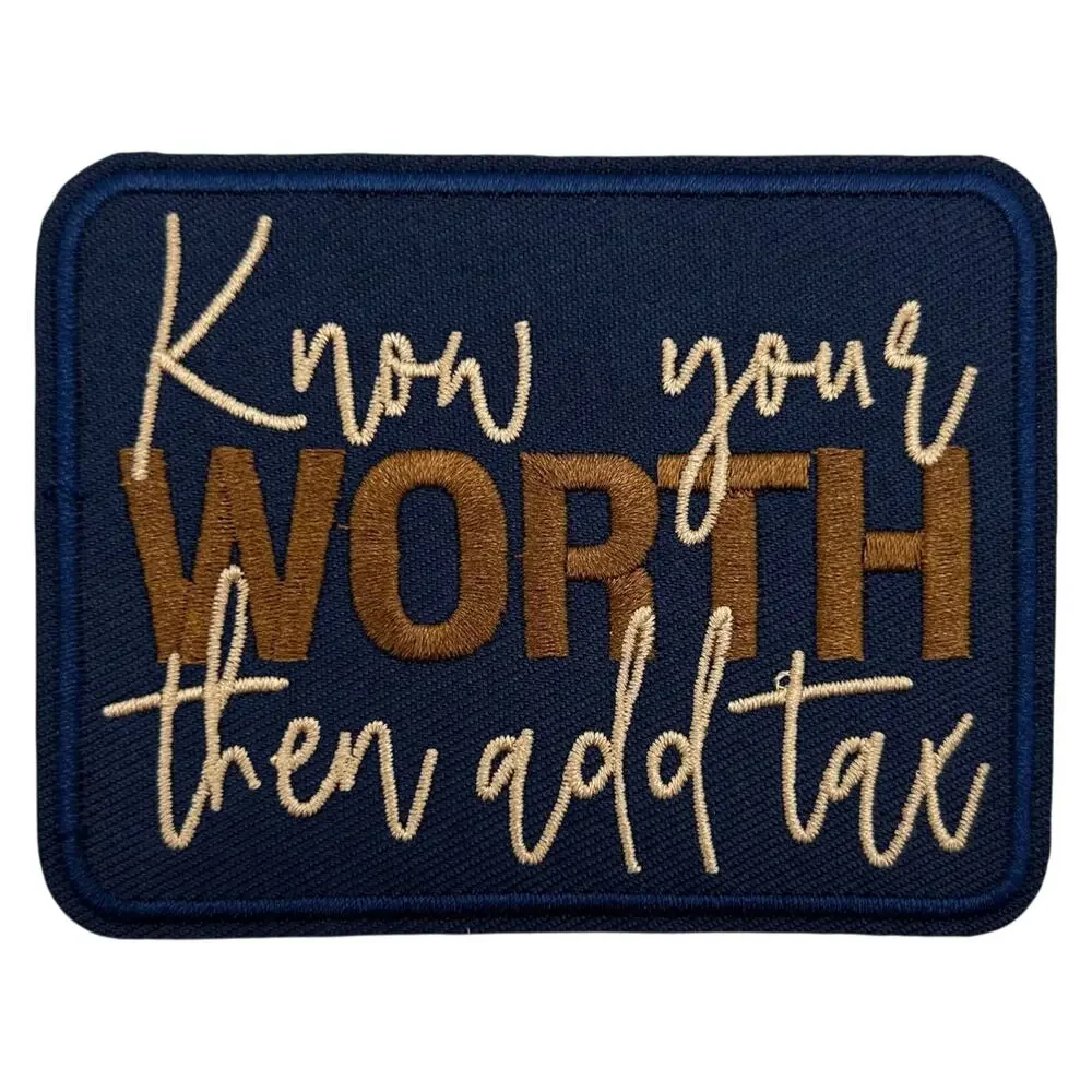 Know Your Worth Then Add Tax Iron On Patch